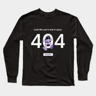 Astronaut or spacemen character wearing space suit 404 Error lost in Space Long Sleeve T-Shirt